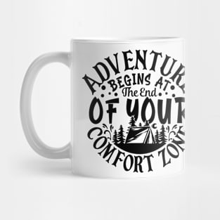 adventure begins at the end of your Comfort zone Mug